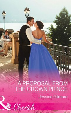 A Proposal From The Crown Prince (Mills & Boon Cherish) (Summer at Villa Rosa, Book 4) (eBook, ePUB) - Gilmore, Jessica