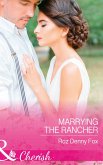 Marrying The Rancher (Home on the Ranch: Arizona, Book 1) (Mills & Boon Cherish) (eBook, ePUB)