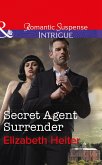 Secret Agent Surrender (Mills & Boon Intrigue) (The Lawmen: Bullets and Brawn, Book 3) (eBook, ePUB)