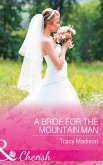 A Bride For The Mountain Man (The Colorado Fosters, Book 7) (Mills & Boon Cherish) (eBook, ePUB)