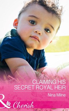 Claiming His Secret Royal Heir (Mills & Boon Cherish) (eBook, ePUB) - Milne, Nina