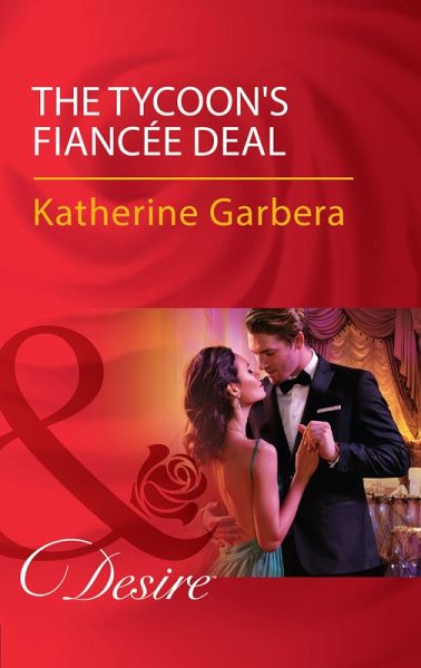 The Tycoon's Fiancée Deal (eBook, ePUB) The Tycoon's Fiancée Deal (eBook, ePUB)