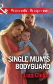 Single Mum's Bodyguard (Mills & Boon Romantic Suspense) (Bachelor Bodyguards, Book 6) (eBook, ePUB)