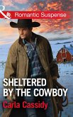 Sheltered By The Cowboy (Mills & Boon Romantic Suspense) (Cowboys of Holiday Ranch, Book 7) (eBook, ePUB)