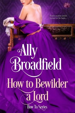 How to Bewilder a Lord (eBook, ePUB) - Broadfield, Ally