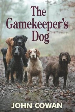 The Gamekeeper's Dog (eBook, ePUB) - Cowan, John