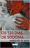 Os 120 dias de Sodoma - Marquês de Sade (eBook, ePUB)