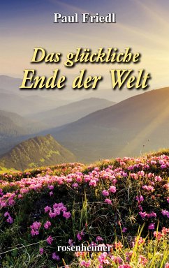 Das glückliche Ende der Welt (eBook, ePUB) - Friedl, Paul