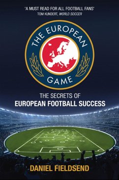 The European Game (eBook, ePUB) - Fieldsend, Dan