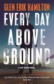 Every Day Above Ground (eBook, ePUB)