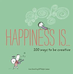 Cover Happiness Is . . . 200 Ways to Be Creative (eBook, ePUB)
