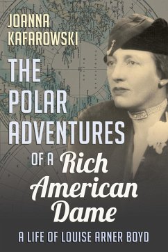 The Polar Adventures of a Rich American Dame (eBook, ePUB) - Kafarowski, Joanna