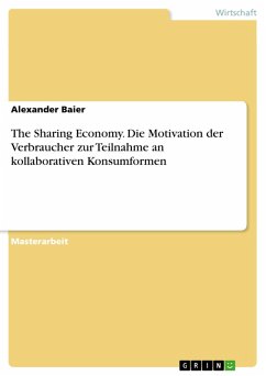 The Sharing Economy. Die Motivation der Verbraucher zur Teilnahme an kollaborativen Konsumformen (eBook, PDF) - Baier, Alexander