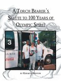 A Torch Bearer's Salute to 100 Years of Olympic Spirit (eBook, ePUB)