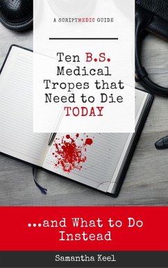 Cover 10 B.S. Medical Tropes that Need to Die Today (The ScriptMedic Guides, #0) (eBook, ePUB)