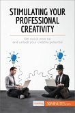 Stimulating Your Professional Creativity (eBook, ePUB)