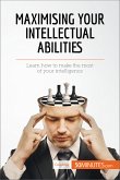 Maximising Your Intellectual Abilities (eBook, ePUB)