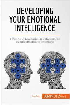 Developing Your Emotional Intelligence (eBook, ePUB) - 50minutes