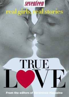 Cover Seventeen Real Girls, Real-Life Stories: True Love (eBook, ePUB)