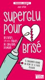 Superglu pour cœur brisé (eBook, ePUB)