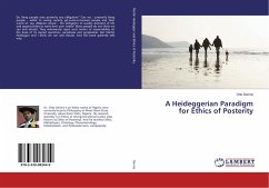 A Heideggerian Paradigm for Ethics of Posterity - Dennis, Otto