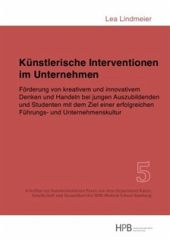 Künstlerische Interventionen im Unternehmen - Lindmeier, Lea