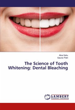 The Science of Tooth Whitening: Dental Bleaching - Sahu, Aliva;Patri, Gaurav