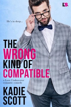 The Wrong Kind of Compatible (eBook, ePUB) - Scott, Kadie
