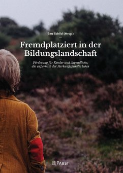 Fremdplatziert in der Bildungslandschaft (eBook, PDF) - Becker, Lars; Drenig, Anna; Drenig, Dietmar