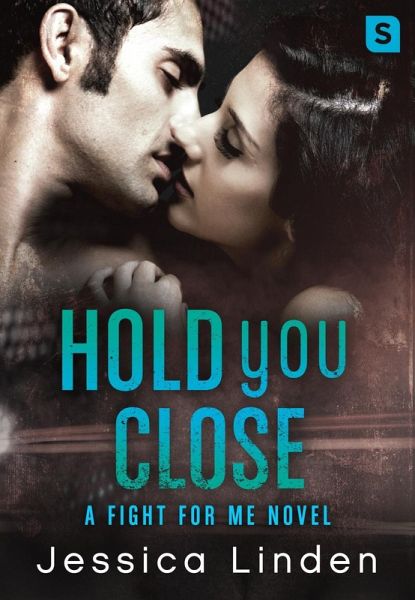 Hold You Close: A Fight For Me Novel (eBook, ePUB)