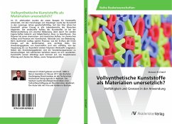 Vollsynthetische Kunststoffe als Materialien unersetzlich?