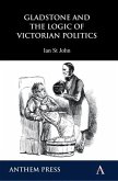 Gladstone and the Logic of Victorian Politics (eBook, PDF)