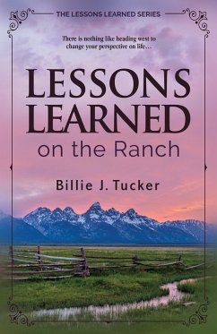 Lessons Learned on the Ranch (eBook, ePUB) - Tucker, Billie