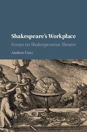 Shakespeare's Workplace - Gurr, Andrew