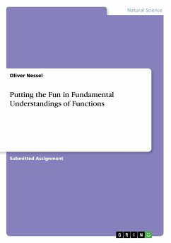 Putting the Fun in Fundamental Understandings of Functions - Nessel, Oliver