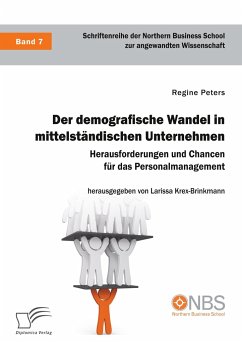 Der demografische Wandel in mittelständischen Unternehmen. Herausforderungen und Chancen für das Personalmanagement - Peters, Regine