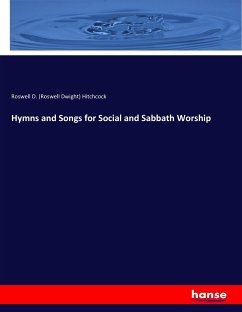 Hymns and Songs for Social and Sabbath Worship - Hitchcock, Roswell D. (Roswell Dwight)