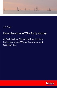 Reminiscences of The Early History - Platt, J. C