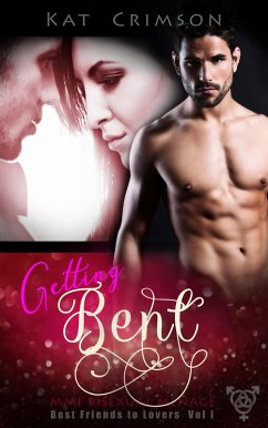 Getting Bent (Best Friends to Lovers, #3) (eBook, ePUB) - Crimson, Kat