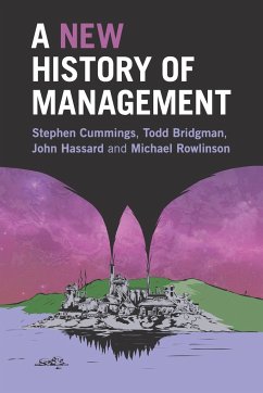 A New History of Management - Cummings, Stephen; Bridgman, Todd; Hassard, John