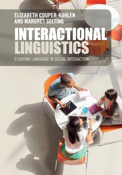 Interactional Linguistics - Couper-Kuhlen, Elizabeth;Selting, Margret