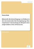 Bilanzielle Berücksichtigung von Risiken in der internationalen Rechnungslegung. Eine empirische Untersuchung am Beispiel eines ausgewählten DAX-30-Konzerns