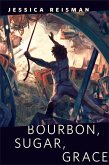 Bourbon, Sugar, Grace (eBook, ePUB)