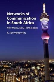 Networks of Communication in South Africa - Sooryamoorthy, R.