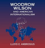 Woodrow Wilson and American Internationalism