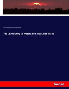The Law relating to Waters, Sea, Tidal, and Inland - Coulson, H. J. W. (Henry John Wastell); Forbes, Urquhart A. (Urquhart Atwell)