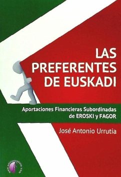 Las preferentes de Euskadi : aportaciones financieras subordinadas de Eroski y Fagor - Urrutia Legarreta, José Antonio