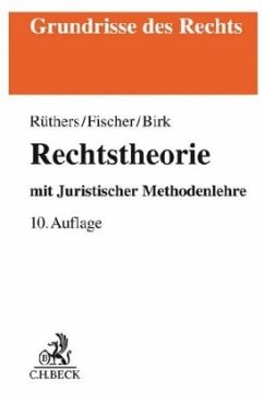 Rechtstheorie - Birk, Axel;Fischer, Christian;Rüthers, Bernd