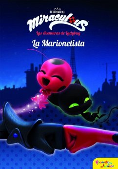 Miraculous. Las aventuras de Ladybug : la Marionetista : narrativa 3 - Miraculous