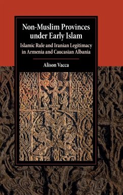 Non-Muslim Provinces under Early Islam - Vacca, Alison (University of Tennessee, Knoxville)